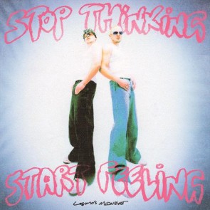 STOP THINKING START FEELING LP
